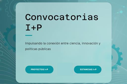 1/07/2026. Abiertas dos nuevas convocatorias de investigación en asesoramiento científico: Estancias I+P y Proyectos I+P